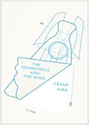 Cover-Bild zum Titel 'The Seamstress and the Wind' von 'César Aira'