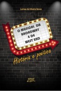 O musical da Broadway e de West End: - Larissa de Oliveira Neves