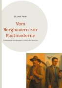 Cover-Bild zum Titel 'Vom Bergbauern zur Postmoderne' von 'DI Josef Forer'