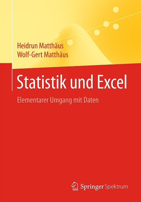 Statistik und Excel - Heidrun Matthäus, Wolf-Gert Matthäus
