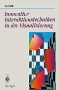 Innovative Interaktionstechniken in der Visualisierung - Wolfgang Felger