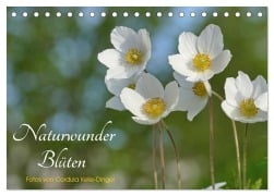 Naturwunder Blüten (Tischkalender 2026 DIN A5 quer), CALVENDO Monatskalender - Cordula Kelle-Dingel CoKeDi-Photographie