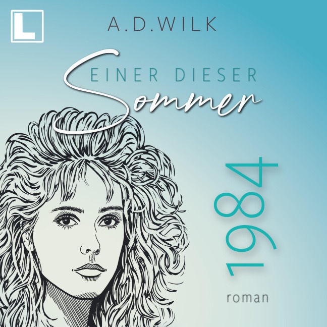 1984. Einer dieser Sommer - A. D. Wilk