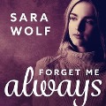 Cover-Bild zum Titel 'Forget Me Always Lib/E' von 'Sara Wolf'