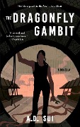 Cover-Bild zum Titel 'The Dragonfly Gambit' von 'A D Sui'