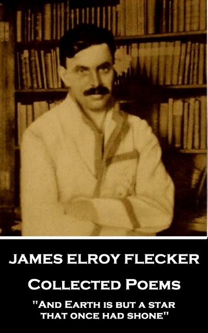 Collected Poems - James Elroy Flecker