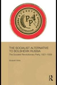 The Socialist Alternative to Bolshevik Russia - Elizabeth White