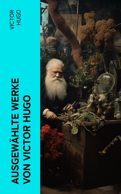 Ausgewählte Werke von Victor Hugo - Victor Hugo