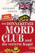 Der Donnerstagsmordclub und die verirrte Kugel - Richard Osman