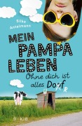 Cover-Bild zum Titel 'Mein Pampaleben - Ohne dich ist alles Dorf' von 'Silke Antelmann'