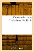 Guide aérien pour l'Indochine - Collectif