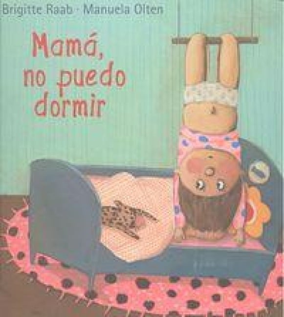 Mama, No Puedo Dormir - Brigitte Raab