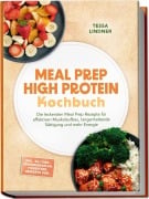 Cover-Bild zum Titel 'Meal Prep High Protein Kochbuch: Die leckersten Meal Prep Rezepte für effektiven Muskelaufbau, langanhaltende Sättigung und mehr Energie - inkl. 30-Tage-Ernährungsplan, Fingerfood, Desserts uvm.' von 'Tessa Lindner'