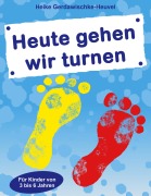 Cover-Bild zum Titel 'Heute gehen wir turnen' von 'Heike Gerdawischke-Heuvel'