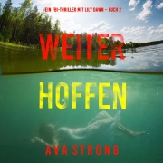 Cover-Bild zum Titel 'Weiter Hoffen (Ein FBI-Thriller mit Lily Dawn ¿ Buch 2)' von 'Ava Strong'