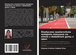 Cover-Bild zum Titel 'Elastyczna nawierzchnia wst¿pnie mieszana na zimno z dodatkiem gumy z opon' von 'Simone Cristina Caldato Silva'