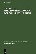 Religionspädagogik bei Schleiermacher - Erwin Wissmann