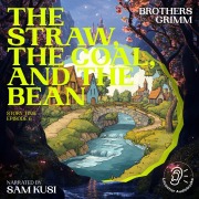 Cover-Bild zum Titel 'The Straw, the Coal, and the Bean (Story Time, Episode 6)' von 'Brothers Grimm'