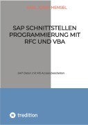 Cover-Bild zum Titel 'SAP Schnittstellen Programmierung mit RFC und VBA' von 'Karl Josef Hensel'