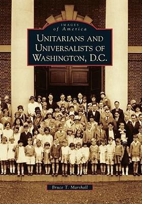 Unitarians and Universalists of Washington, D.C. - Bruce T Marshall