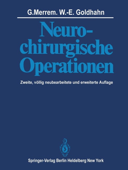Neurochirurgische Operationen - W. -E. Goldhahn, G. Merrem