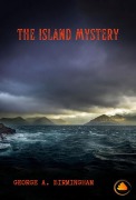 Cover-Bild zum Titel 'The Island Mystery' von 'George A. Birmingham'