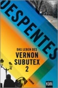 Cover-Bild zum Titel 'Das Leben des Vernon Subutex 2' von 'Virginie Despentes'