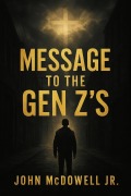 Cover-Bild zum Titel 'Message To The Gen Z's' von 'Jay McDowell'