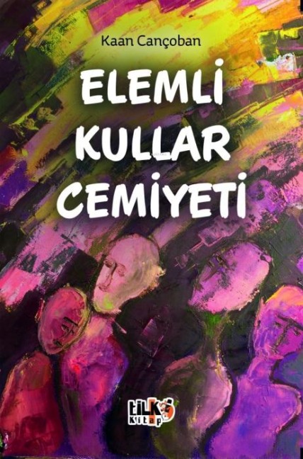 Elemli Kullar Cemiyeti - Kaan Cancoban