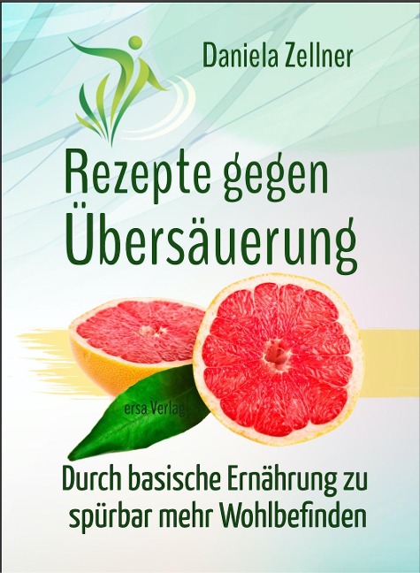 Rezepte gegen Übersäuerung - Daniela Zellner