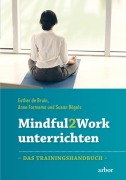 Cover-Bild zum Titel 'Mindful2Work unterrichten' von 'Esther de Bruin, Anne Formsma, Susan Bögels'