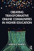 Cover-Bild zum Titel 'Creating Transformative Online Communities in Higher Education' von 'Patrick R. Dempsey'