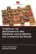 Améliorer les performances des diplômés universitaires sur le marché du travail - Flacus Amponsah, Jemima Lomotey