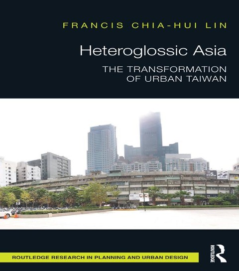 Heteroglossic Asia - Francis Chia-Hui Lin