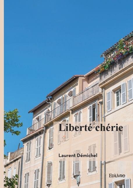 Liberté chérie - Laurent Démichel