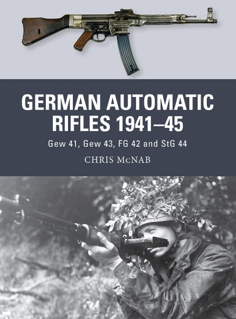 German Automatic Rifles 1941-45 - Chris McNab