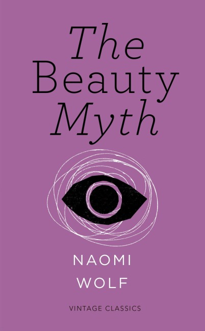 The Beauty Myth - Naomi Wolf