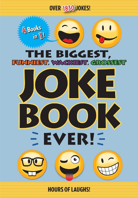 The Biggest, Funniest, Wackiest, Grossest Joke Book Ever! - Editors of Portable Press