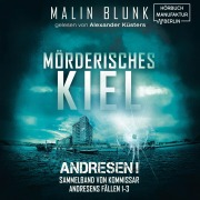 Cover-Bild zum Titel 'Mörderisches Kiel - Sammelband von Kommissar Andresens Fällen 1 - 3' von 'Malin Blunk'