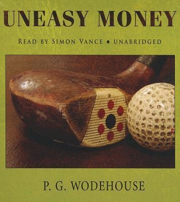 Uneasy Money - P G Wodehouse