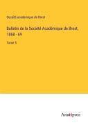 Cover-Bild zum Titel 'Bulletin de la Société Académique de Brest, 1868 - 69' von 'Société academique de Brest'