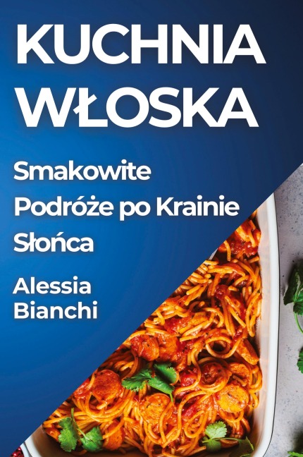 Kuchnia W¿oska - Alessia Bianchi