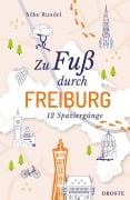 Cover-Bild zum Titel 'Zu Fuß durch Freiburg' von 'Silke Rundel'