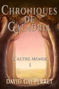 Cover-Bild zum Titel 'Chroniques de Galadria I - L'Autre Monde' von 'David Gay-Perret'