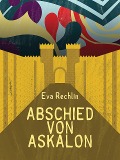 Cover-Bild zum Titel 'Abschied von Askalon' von 'Eva Rechlin'