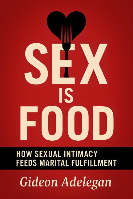 Sex is Food - Gideon Adelegan