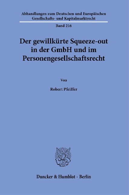 Der gewillkürte Squeeze-out in der GmbH und im Personengesellschaftsrecht. - Robert Pfeiffer