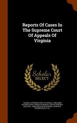 Reports Of Cases In The Supreme Court Of Appeals Of Virginia - Conway Robinson