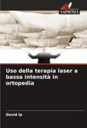 Uso della terapia laser a bassa intensità in ortopedia - David Ip