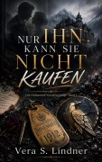 Cover-Bild zum Titel 'Nur ihn kann sie nicht kaufen: Eine Billionaire-Marriage-of-Convenience-Romance über Macht, Kontrolle und den einzigen Mann, den sie nicht kaufen kann' von 'Vera S. Lindner'